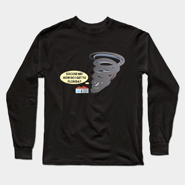 Polite Tornado Asking for Directions Long Sleeve T-Shirt by NorseTech